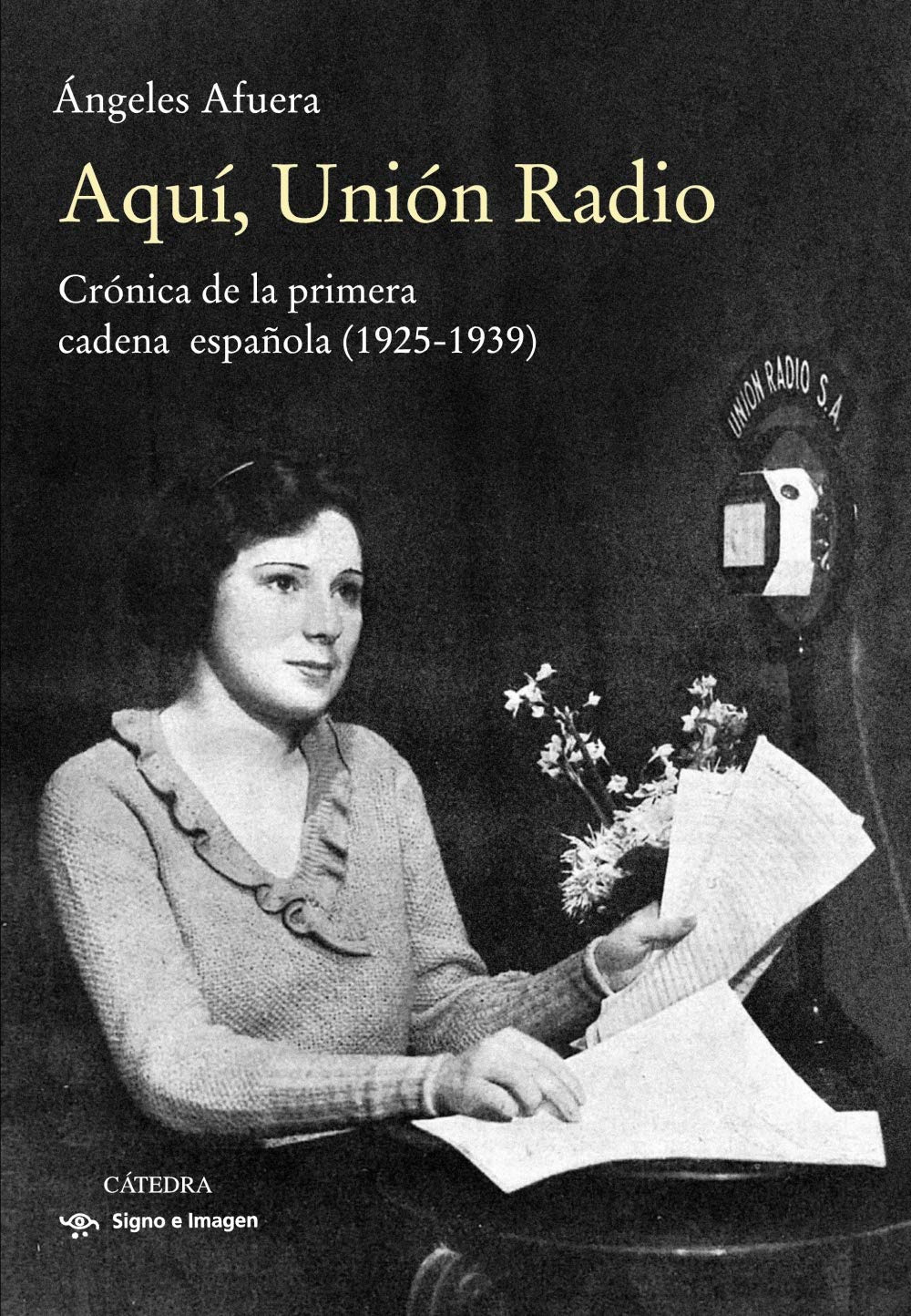 Portada del libro: Aquí, Unión Radio. De Ángeles Afuera