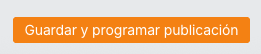 Botón de Guardar y programar publicación