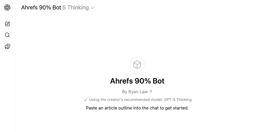 Captura de pantalla de la interfaz del Ahrefs 90% Bot de Ryan Law, que muestra la instrucción de pegar el esquema del artículo para comenzar, utilizando el modelo de pensamiento GPT-5.
